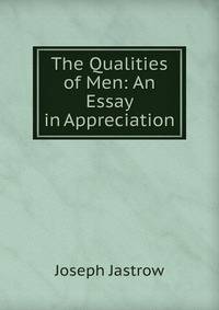 The Qualities of Men: An Essay in Appreciation