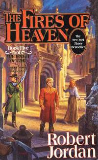 The Fires of Heaven: The Wheel of Time 5