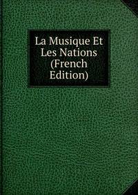 La Musique Et Les Nations (French Edition)