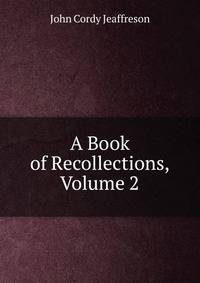 A Book of Recollections, Volume 2
