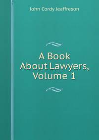 A Book About Lawyers, Volume 1