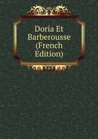 Doria Et Barberousse (French Edition)