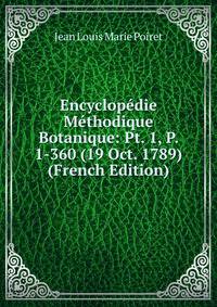 Encyclopedie Methodique Botanique: Pt. 1, P. 1-360 (19 Oct. 1789) (French Edition)