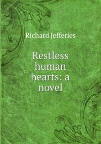 Restless human hearts: a novel