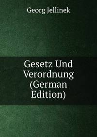 Gesetz Und Verordnung (German Edition)