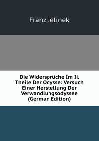 Die Widerspruche Im Ii. Theile Der Odysse: Versuch Einer Herstellung Der Verwandlungsodyssee (German Edition)