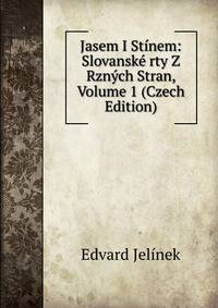 Jasem I Stinem: Slovanske rty Z Rznych Stran, Volume 1 (Czech Edition)