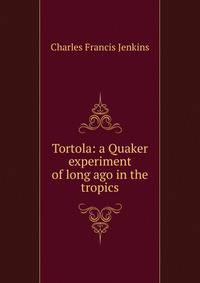 Tortola: a Quaker experiment of long ago in the tropics