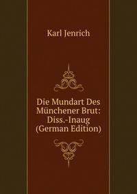 Die Mundart Des Munchener Brut: Diss.-Inaug (German Edition)