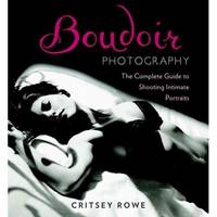 Boudoir Photography: The Complete Guide to Shooting Intimate Portraits
