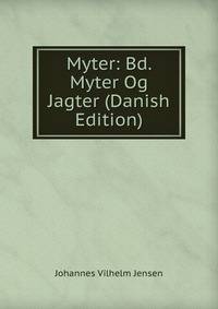 Myter: Bd. Myter Og Jagter (Danish Edition)