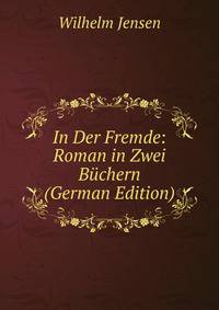 In Der Fremde: Roman in Zwei Buchern (German Edition)