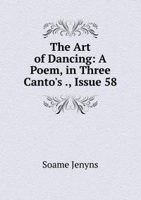 The Art of Dancing: A Poem, in Three Canto's ., Issue 58