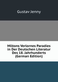 Miltons Verlornes Paradies in Der Deutschen Literatur Des 18. Jahrhunderts (German Edition)