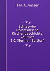 Schleswig-Holsteinische Kirchengeschichte, Volumes 1-2 (German Edition)