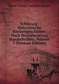 Schleswig-Holsteinische Kirchengeschichte: Nach Hinterlassenen Handschriften, Volume 3 (German Edition)