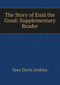 The Story of Enid the Good: Supplementary Reader