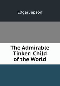 The Admirable Tinker: Child of the World