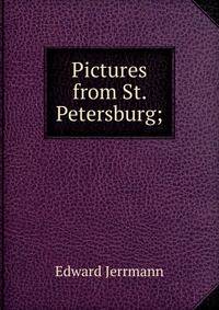 Pictures from St. Petersburg;