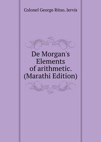 De Morgan's Elements of arithmetic. (Marathi Edition)