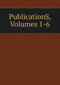 PublicationS, Volumes 1-6