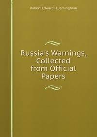 Russia's Warnings, Collected from Official Papers