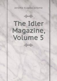 The Idler Magazine, Volume 5