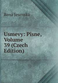 Usmevy: Pisne, Volume 39 (Czech Edition)