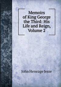 Memoirs of King George the Third: His Life and Reign, Volume 2