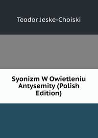Syonizm W Owietleniu Antysemity (Polish Edition)