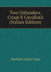 Two Uitlanders, Crispi E Cavallotii (Italian Edition)