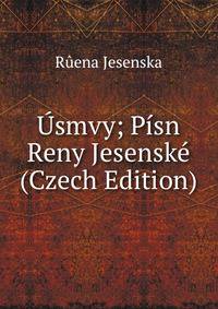 Usmvy; Pisn Reny Jesenske (Czech Edition)