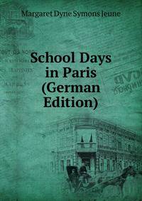 School Days in Paris (German Edition)
