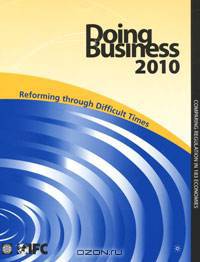 Doing Business 2010. Reforming through Difficult Times