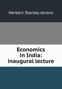 Economics in India: inaugural lecture