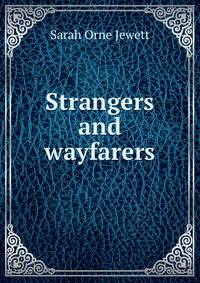 Strangers and wayfarers