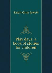 Play days: a book of stories for children