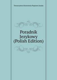 Poradnik Jezykowy (Polish Edition)