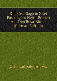Die Bosa-Saga in Zwei Fassungen: Nebst Proben Aus Den Bosa-Rimur (German Edition)