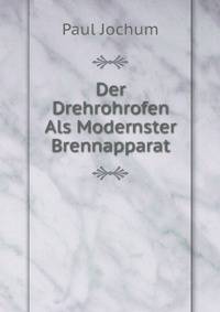 Der Drehrohrofen Als Modernster Brennapparat