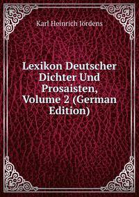 Lexikon Deutscher Dichter Und Prosaisten, Volume 2 (German Edition)