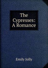 The Cypresses: A Romance