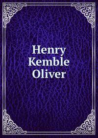 Henry Kemble Oliver