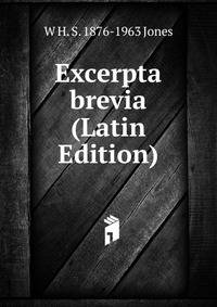 Excerpta brevia (Latin Edition)
