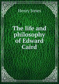 The life and philosophy of Edward Caird