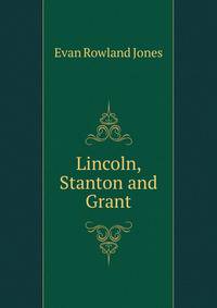 Lincoln, Stanton and Grant