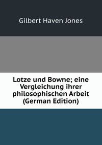 Lotze und Bowne; eine Vergleichung ihrer philosophischen Arbeit (German Edition)