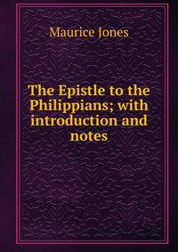 The Epistle to the Philippians; with introduction and notes