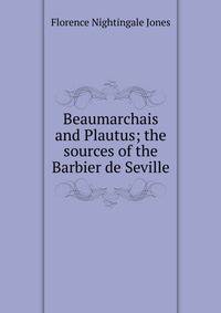 Beaumarchais and Plautus; the sources of the Barbier de Seville