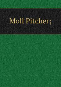 Moll Pitcher;